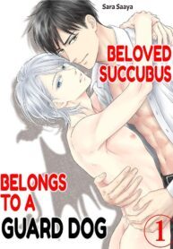 Beloved Succubus Belongs to a Guard Dog
