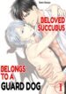 Beloved Succubus Belongs to a Guard Dog Yaoi Smut BL Manga (1)