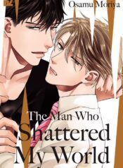The Man Who Shattered My World