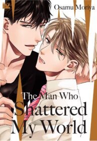 The Man Who Shattered My World Yaoi Smut BL Manga (1)