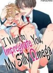I Want to Impregnate You, My Silly Omega