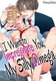 I Want to Impregnate You, My Silly Omega Yaoi Smut BL Manga